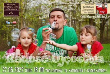 Mężczyźni Świętego Józefa we Wrocławiu zapraszają na Mszę Św. i konferencję pt. „Radość ojcostwa”