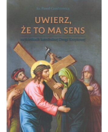 Uwierz, że to ma sens