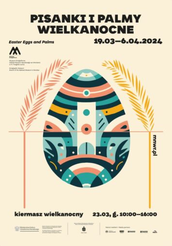 „Pisanki i palmy wielkanocne” – wystawa i kiermasz w Muzeum Etnograficznym we Wrocławiu