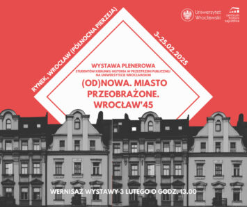 (Od)nowa. Miasto przeobrażone. Wrocław ’45