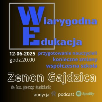 Wiarygodna Edukacja: Jaka współczesna szkoła [zapowiedź]