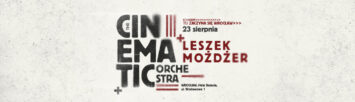 Koncert  „Tu zaczyna się Wrocław” The Cinematic Orchestra Leszek Możdżer