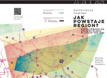 Konferencja naukowa „Jak powstaje region? Kształtowanie się Dolnego Śląska w latach 1945-1950″