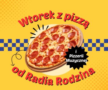 Wygraj pizzę od Radia Rodzina i Pizzerii Muzycznej!