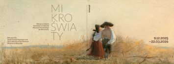 Mikroświaty. Obrazy w małych formatach ze zbiorów Muzeum Narodowego we Wrocławiu