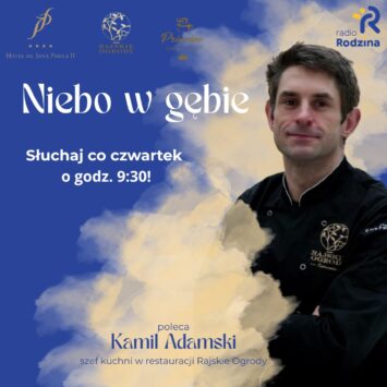 „Niebo w gębie” – nowa, apetyczna audycja w Radiu Rodzina!