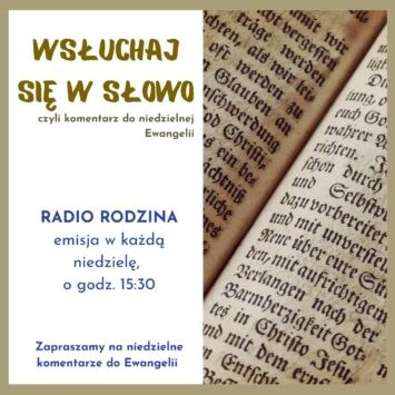 Wsłuchaj się w Słowo, czyli niedzielny komentarz do Ewangelii